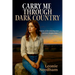 Carry Me Through Dark Country: A story of devastating loss and new beginnings