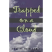 Trapped On A Cloud