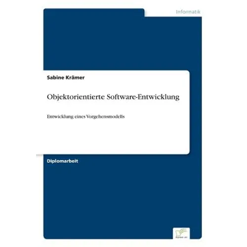 Objektorientierte Software-Entwicklung: Entwicklung eines Vorgehensmodells
