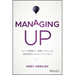 Managing Up: How to Move Up, Win at Work, and Succeed with Any Type of Boss