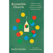 Accessible Church: A Gospel-Centered Vision for Including People with Disabilities and Their Families