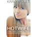 Hotwife Fantasy Comes True - A Steamy Romance Hot Wife Novel