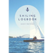 Sailing Log Book: Record Captains Travel, Sailboat Trip, Boat Notebook, Gift, Journal