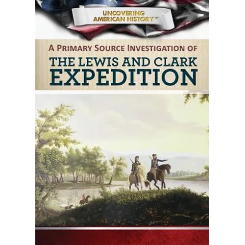 A Primary Source Investigation of the Lewis and Clark Expedition