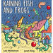 Raining Fish and Frogs