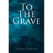 To the Grave