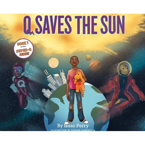 Q Saves the Sun: Super-Q Series Book 1