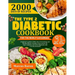 The Type 2 Diabetic Cookbook for the Newly Diagnosed: A beginner's guide to 2000+ days of nourishing and healthy diabetic- friendly recipes, perfect f