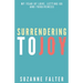Surrendering to Joy: My Year of Love, Letting Go and Forgiveness