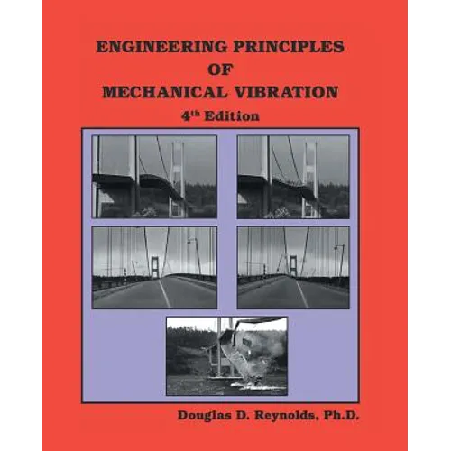 Engineering Principles of Mechanical Vibration: 4th Edition