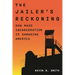 The Jailer's Reckoning: How Mass Incarceration Is Damaging America