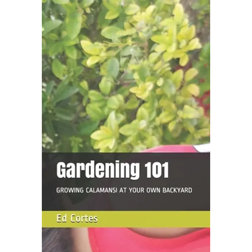 Gardening 101: Growing Calamansi at Your Own Backyard