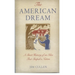 The American Dream: A Short History of an Idea That Shaped a Nation