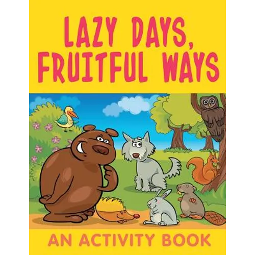 Lazy Days, Fruitful Ways (An Activity Book)