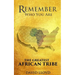 Remember Who You Are: The Greatest African Tribe