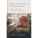 Risk, Disaster, and Vulnerability: An Essay on Humanity and Environmental Catastrophe