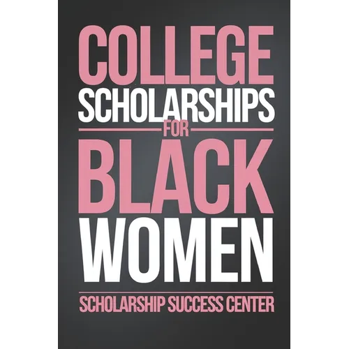 College Scholarships for Black Women: Your Ultimate Guide To A Debt-Free College Education