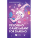 Designing Games Meant for Sharing