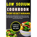 Low Sodium Cookbook for Vegetarian: Delicious Plant-based Recipes to Support Heart Health and Reduced Blood Pressure, and Lower Cholesterol level with