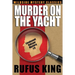 Murder on the Yacht: Lt. Valcour Mystery #5