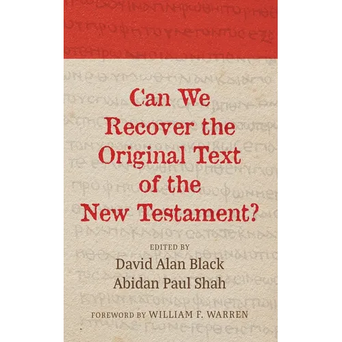 Can We Recover the Original Text of the New Testament?