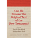 Can We Recover the Original Text of the New Testament?