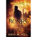 Bones Of Fire: A Spiritual Warfare Novel