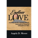 Endless Love: Overcoming Adversity to Relentlessly Love God, Intentionally Love Yourself, and Authentically Love Others