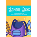 School Days A Keepsake Book For Pre-Kindergarten To 12th Grade: Family Journal And Keepsake Of Child's School Life And Memories, Yearly Progress And D