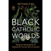 Black Catholic Worlds: Religious Geographies of Eighteenth-Century Afro-Colombia
