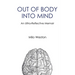 Out of Body Into Mind: an Ultra-Reflective Memoir