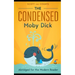 The Condensed Moby Dick: Abridged for the Modern Reader