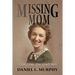 Missing Mom: A True Crime, True Family Story