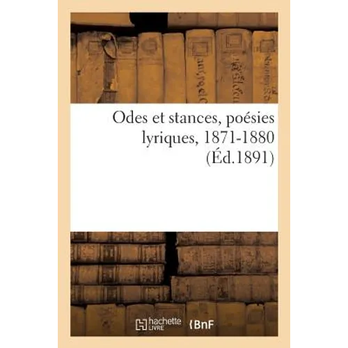Odes Et Stances, Poésies Lyriques, 1871-1880