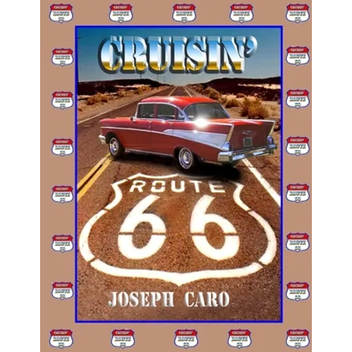 Cruisin' Route 66: Driving the "Mother Road"