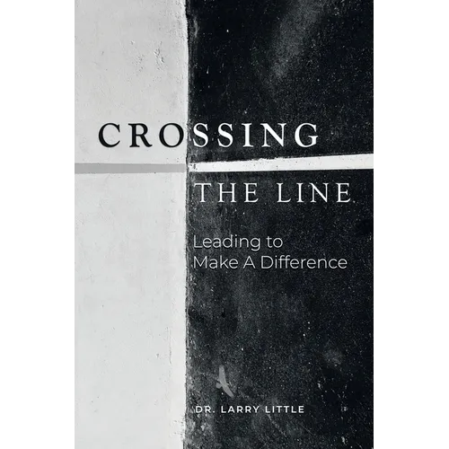 Crossing the Line: Leading to Make A Difference