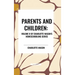Parents and Children, of Charlotte Mason's Original Homeschooling Series, Volume II