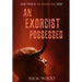 An Exorcist Possessed