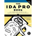 The Ida Pro Book, 2nd Edition: The Unofficial Guide to the World's Most Popular Disassembler