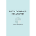 Birth Compass: Fieldnotes