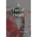 A Foetal Heart: Poems