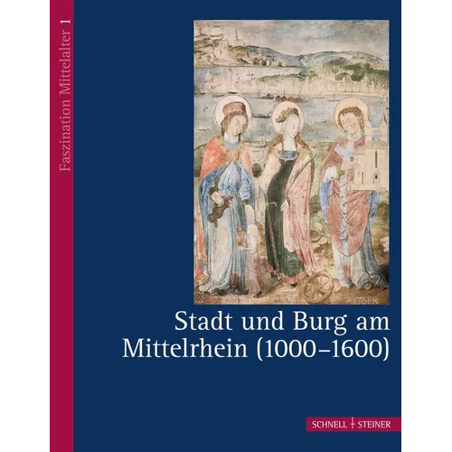 Stadt Und Burg Am Mittelrhein (1000 - 1600)