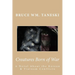 Creatures Born of War: A Novel About the Korean and Vietnam Conflicts