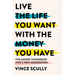 Live the Life You Want with the Money You Have: The money handbook for a new generation