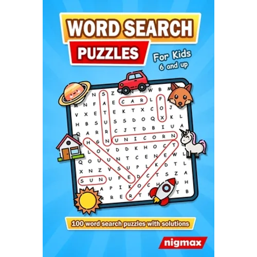 Word Search for Kids Age 6 and up: 100 Word Search Puzzles (Search and Find) with a Variety of Topics - 5 Levels of Difficulty - With Solutions - nigm