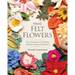 Make Felt Flowers: Four Seasons of Crafting Modern Plants & Flowers