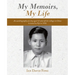 My Memoirs, My Life: An Autobiography of a Boy Aged 12 Who Left His Village in China to Travel to Fiji in 1950.