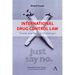 International Drug Control Law: Trends and Reform Challenges