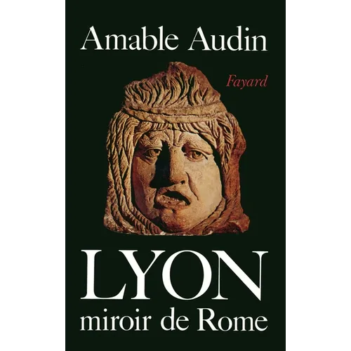 Lyon, miroir de Rome