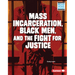 Mass Incarceration, Black Men, and the Fight for Justice